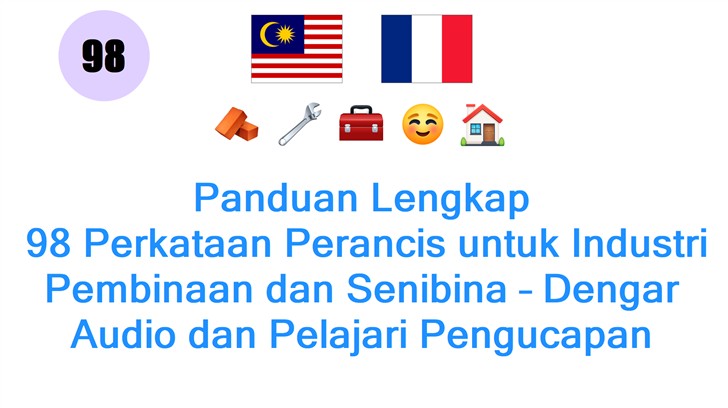 Panduan Lengkap: 98 Perkataan Perancis untuk Industri Pembinaan dan Senibina – Dengar Audio dan Pelajari Pengucapan Sekarang!